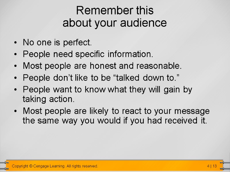 Remember this about your audience  No one is perfect. People need specific information.